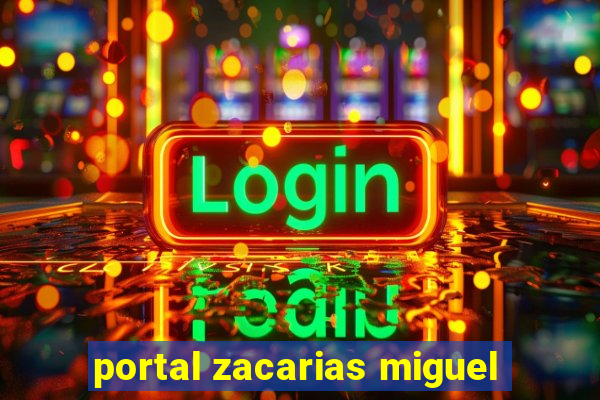 portal zacarias miguel